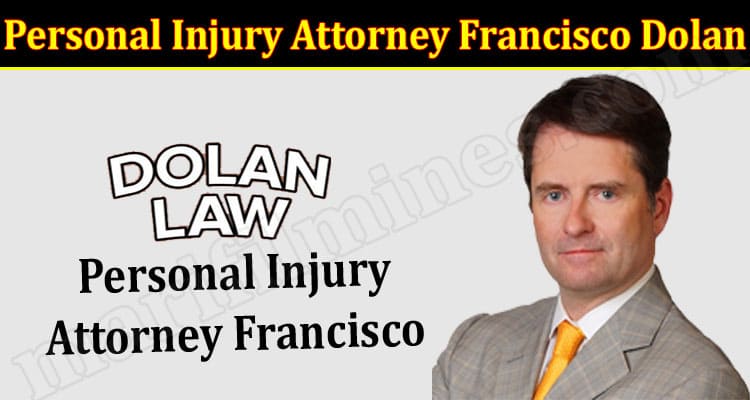 Latest News Personal Injury Attorney Francisco Dolan