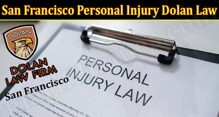 Latest News San Francisco Personal Injury Dolan Law