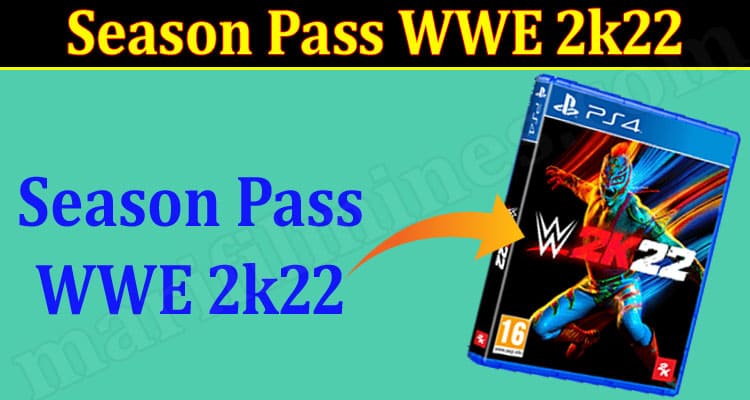 Latest News Season Pass WWE 2k22
