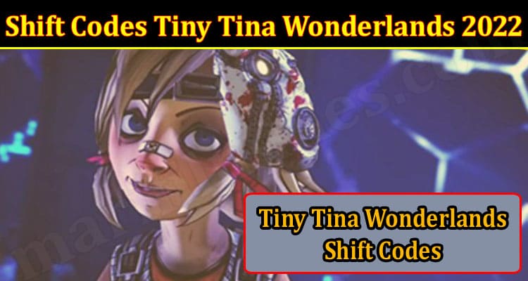 Latest News Shift Codes Tiny Tina Wonderlands