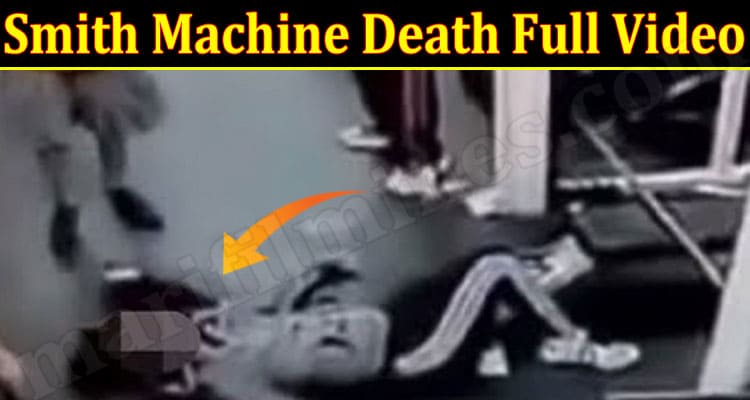 Latest News Smith Machine Death Full Video.