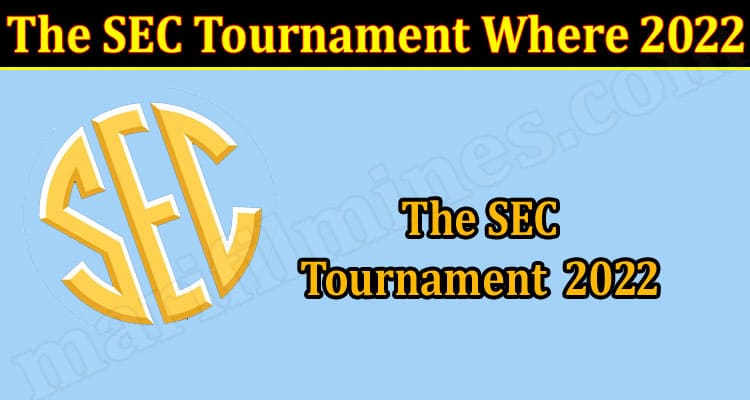 Latest News The SEC Tournament Where