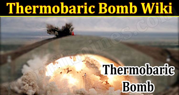Latest News Thermobaric Bomb Wiki