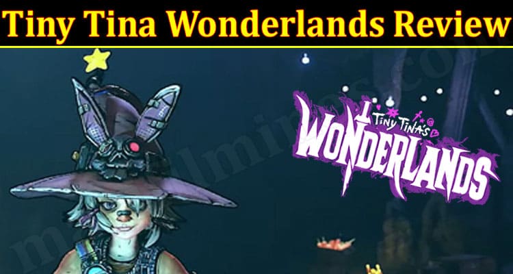 Latest News Tiny Tina Wonderlands Review