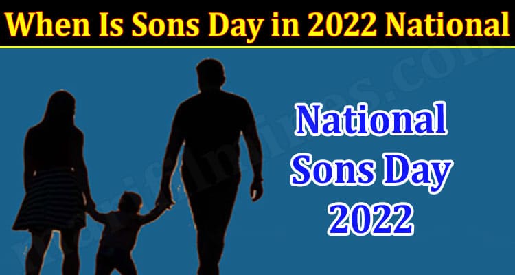 Latest News When Is Sons Day in 2022 National