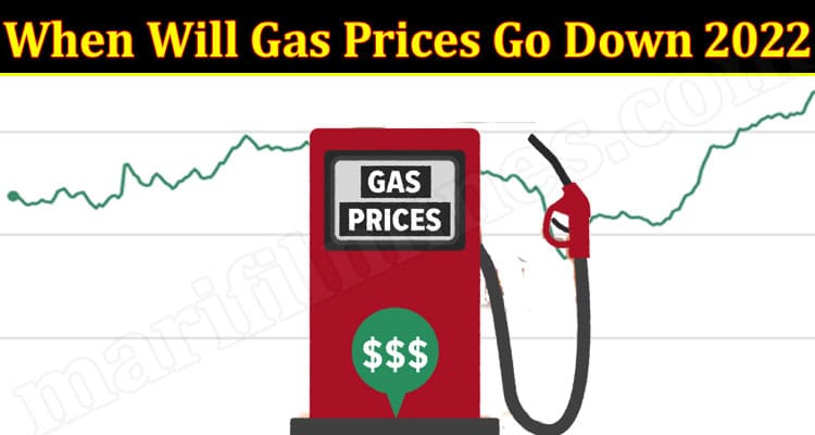 Latest News When Will Gas Prices Go Down 2022