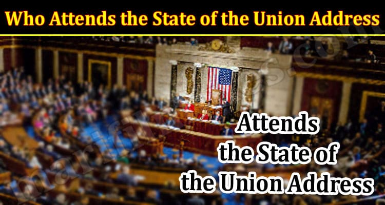 Latest News Who Attends the State of the Union Address