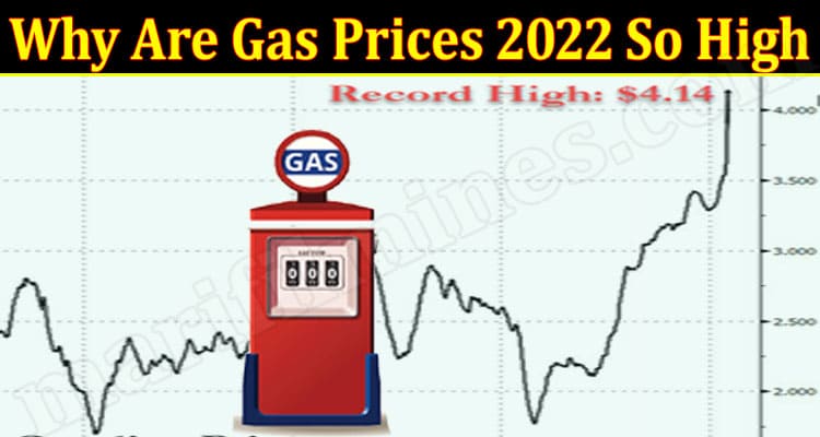 Latest News Why Are Gas Prices 2022 So High