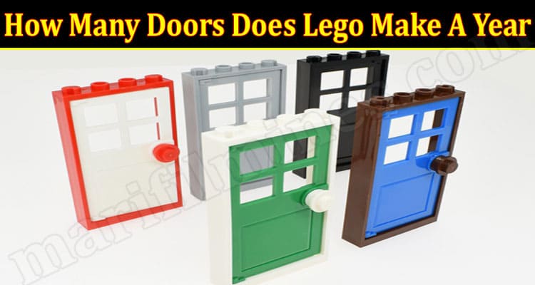latest News How Many Doors Does Lego Make A Year