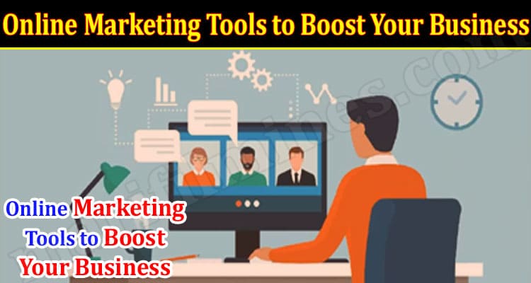 Complete Guide to Online Marketing Tools to Boost Your Business