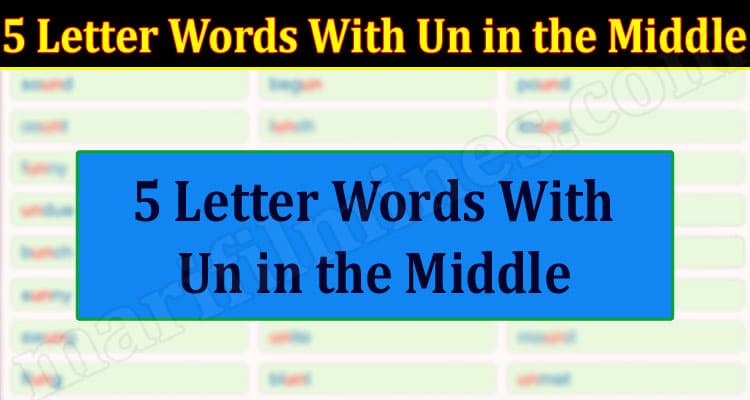 Gaming Tips 5 Letter Words With Un In The Middle