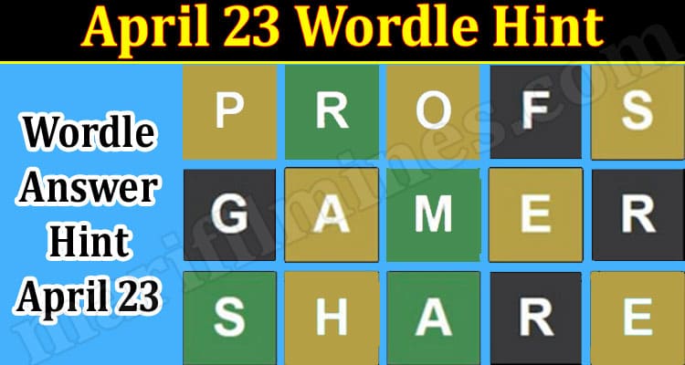 Gaming Tips April 23 Wordle Hint