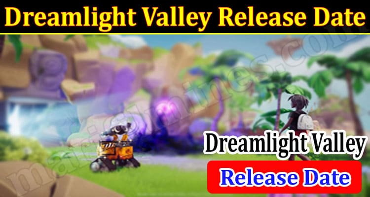 Gaming Tips Dreamlight Valley Release Date