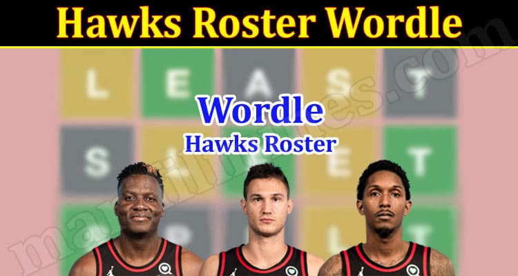 Gaming Tips Hawks Roster Wordle