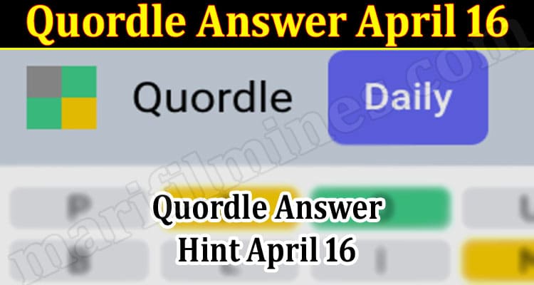 Gaming Tips Quordle Answer April 16