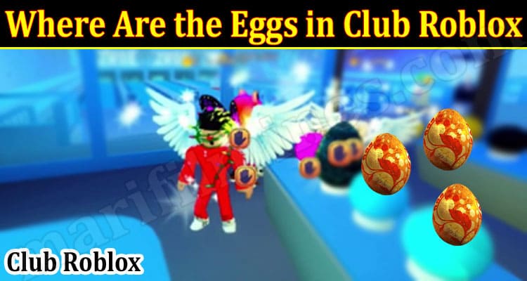 Gaming Tips Where Are The Eggs In Club Roblox
