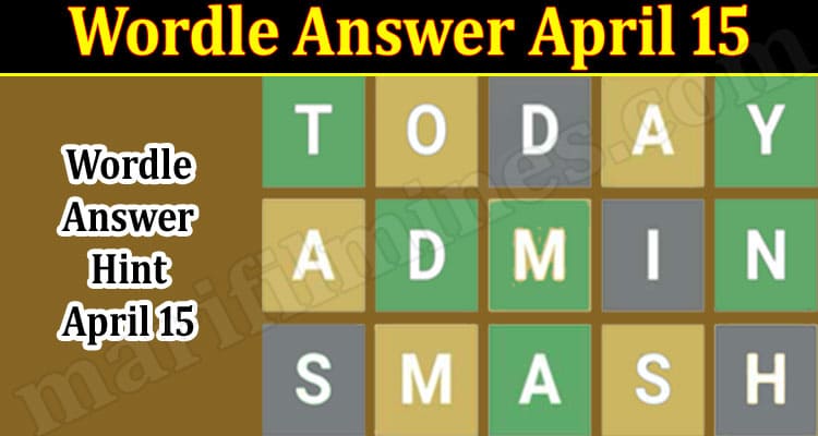 Gaming Tips Wordle Answer April 15