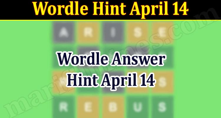 Gaming Tips Wordle Hint April 14