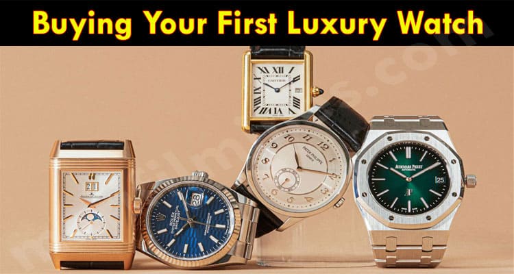 How to Buying Your First Luxury Watch