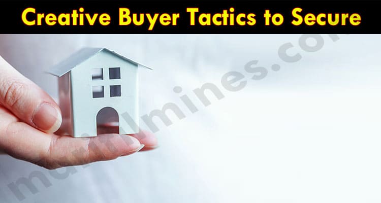 How to Creative Buyer Tactics to Secure