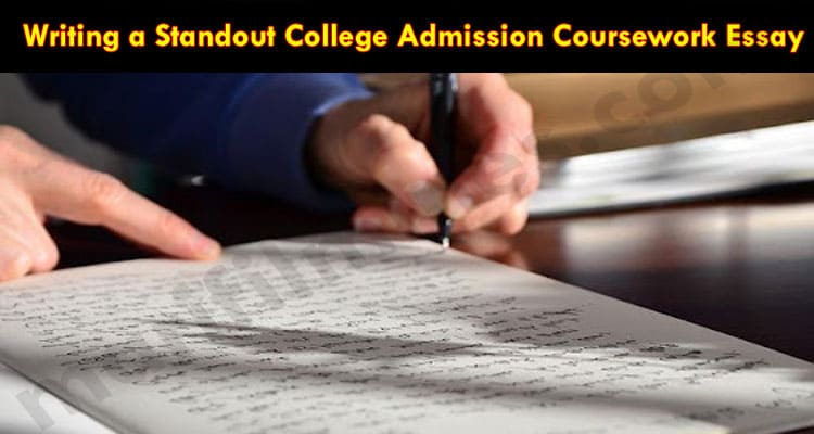 5 Tips for Writing a Standout College Admission Coursework Essay