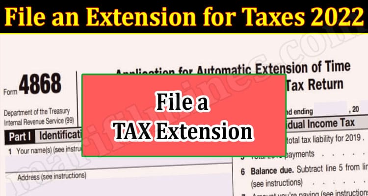 Latest New File an Extension for Taxes 2022