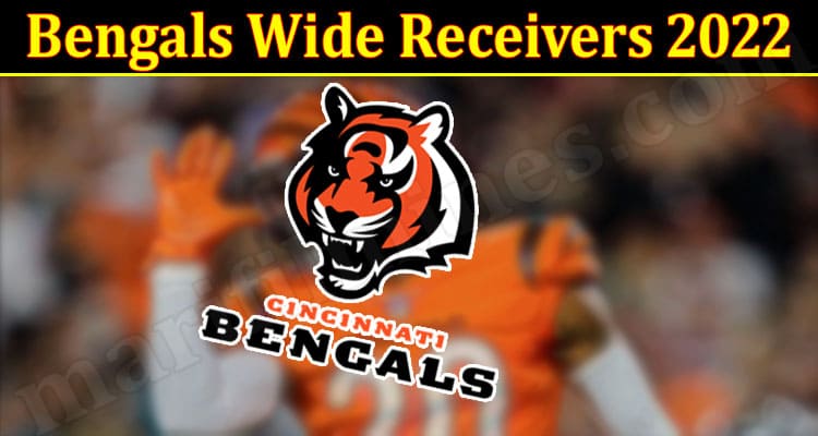 Latest News Bengals Wide Receivers 2022