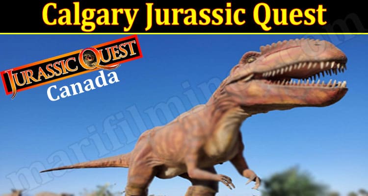 Latest News Calgary Jurassic Quest