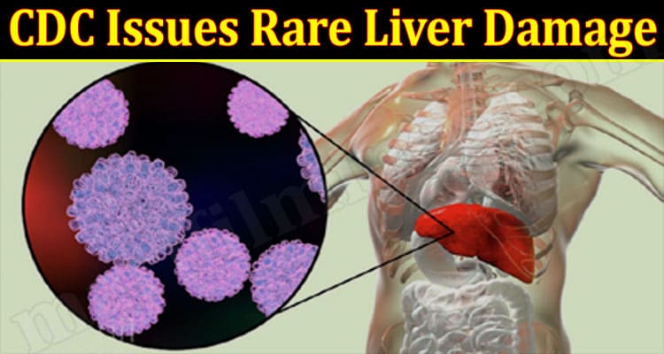 Latest News Cdc Issues Rare Liver Damage