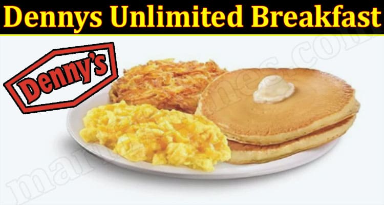 Latest News Dennys Unlimited Breakfast