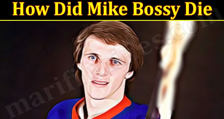 Latest News How Did Mike Bossy Die