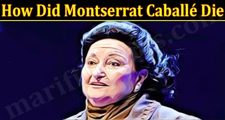Latest News How Did Montserrat Caballé Die
