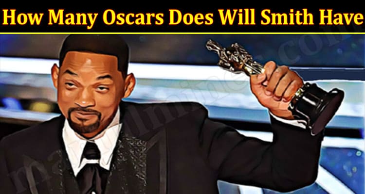 Latest News How Many Oscars Does Will Smith Have