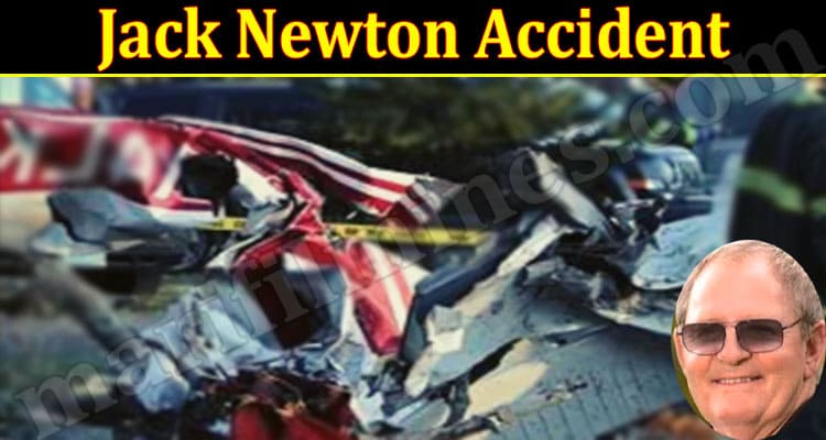 Latest News Jack Newton Accident