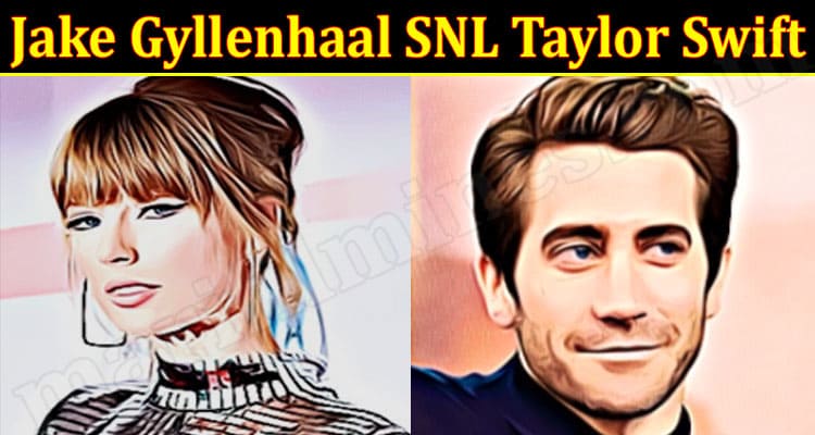 Latest News Jake Gyllenhaal SNL Taylor Swift