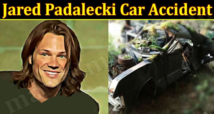 Latest News Jared Padalecki Car Accident