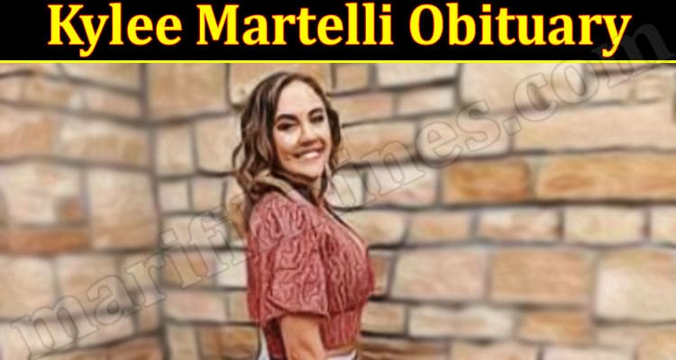 Latest News Kylee Martelli Obituary