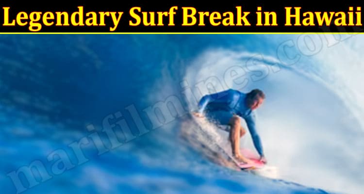 Latest News Legendary Surf Break in Hawaii