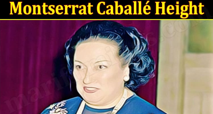 Latest News Montserrat Caballé Height