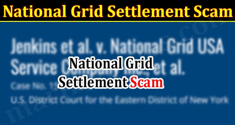 Latest News National Grid Settlement Scam