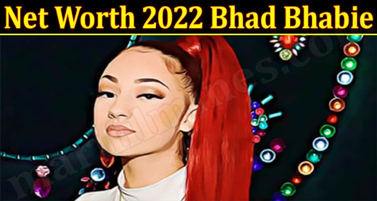 Latest News Net Worth 2022 Bhad Bhabie