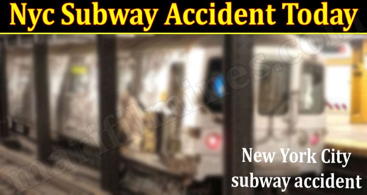 Latest News Nyc Subway Accident Today