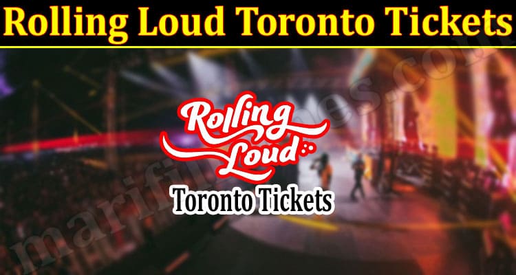 Latest News Rolling Loud Toronto Tickets