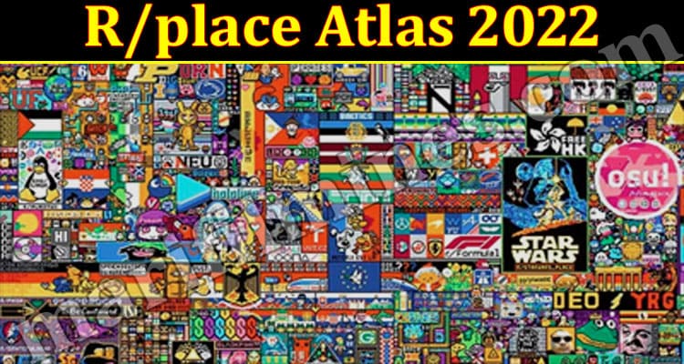 Latest News Rplace Atlas 2022