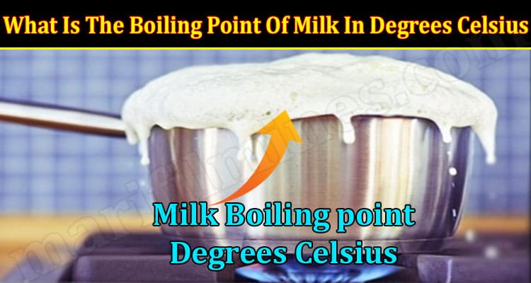 Latest News What Is The Boiling Point Of Milk In Degrees Celsius