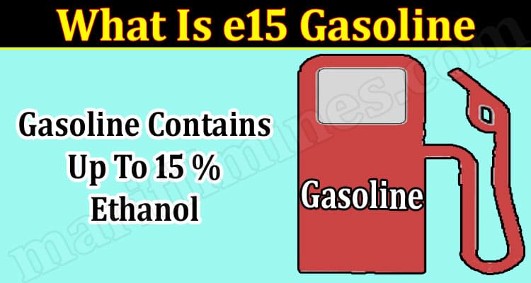 Latest News What Is e15 Gasoline