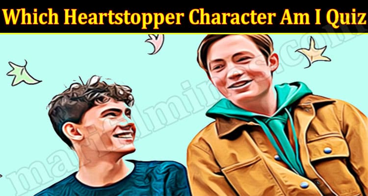 Latest News Which Heartstopper Character Am I Quiz