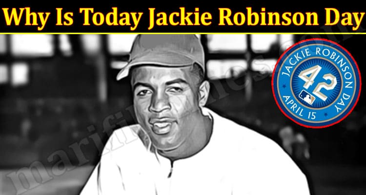 Latest News Why Is Today Jackie Robinson Day