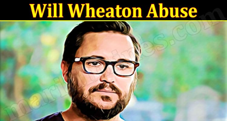 Latest News Will Wheaton Abuse