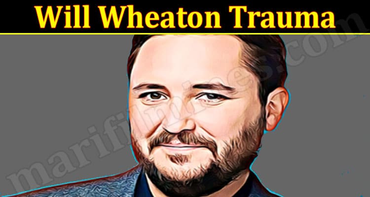 Latest News Will Wheaton Trauma